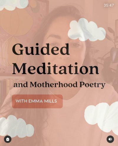 Guided Meditation and Motherhood Poetry IG Live